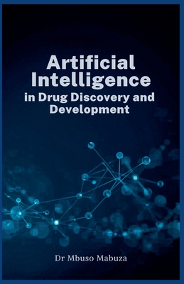 Coperta cărții 'Artificial Intelligence In Drug Discovery And Development - Mbuso Mabuza'