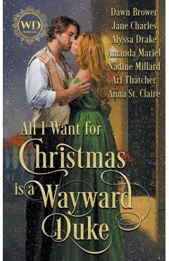 Coperta cărții 'All I Want for Christmas is a Wayward Duke - Dawn Brower'