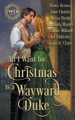 Coperta cărții 'All I Want for Christmas is a Wayward Duke - Dawn Brower'
