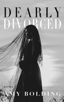 Dearly Divorced - Amy Bolding