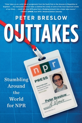Coperta cărții 'Outtakes: Stumbling Around the World for NPR - Breslow'