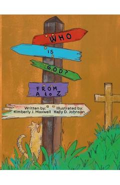 Coperta cărții 'Who is God?: From A to Z - Kimberly J. Maxwell'