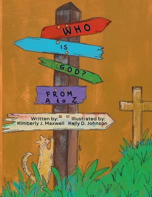 Coperta cărții 'Who is God?: From A to Z - Kimberly J. Maxwell'