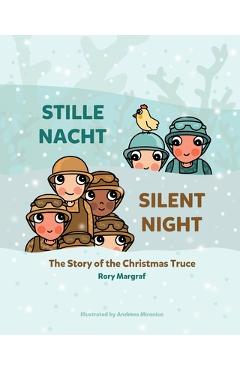 Coperta cărții 'Stille Nacht (Silent Night): The Story of the Christmas Truce - Andreea Mironiuc'