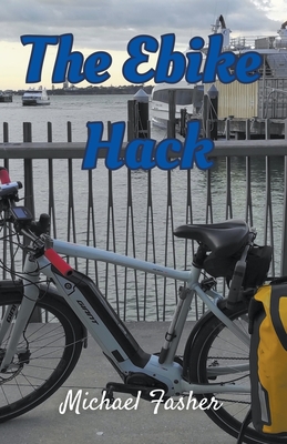 The Ebike Hack - Michael Fasher