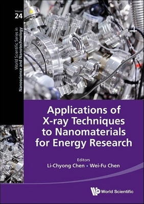 Applications of X-Ray Techniques to Nanomaterials for Energy Research - Li-chyong Chen