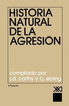 Coperta cărții 'Historia Natural de La Agresion - J. D. Carthy'