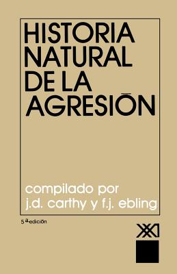 Coperta cărții 'Historia Natural de La Agresion - J. D. Carthy'