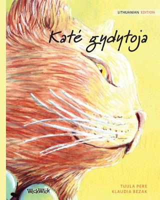 Kate gydytoja: Lithuanian Edition of The Healer Cat - Tuula Pere