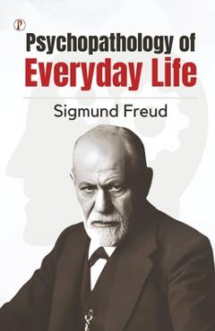 Poza produsului The Psychopathology of Everyday Life - Sigmund Freud
