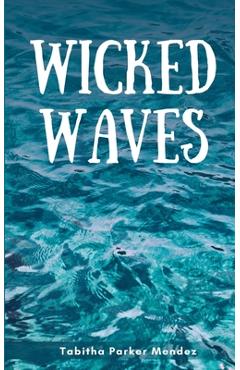 Coperta cărții 'Wicked Waves - Tabitha Parker Mendez'