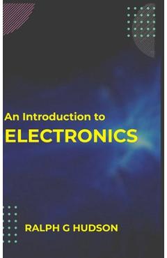 Poza produsului An Introduction to Electronics - Ralph Hudson G
