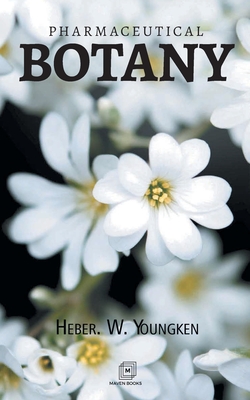 Pharmaceutical Botany - Heber Youngken W
