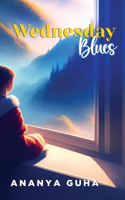 Wednesday Blues - Ananya Guha