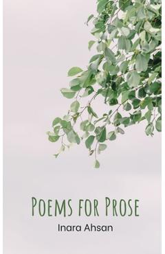 Coperta cărții 'Poems for Prose - Inara Ahsan'
