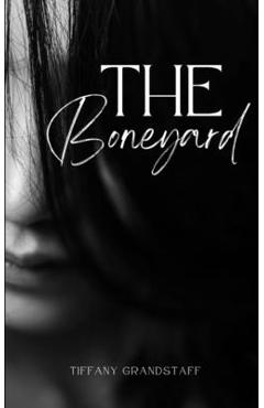 Coperta cărții 'The Boneyard - Tiffany Grandstaff'