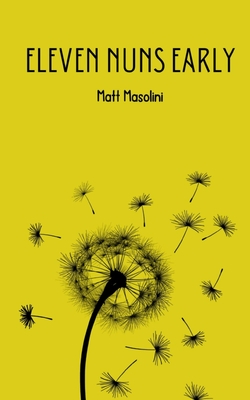 Coperta cărții 'Eleven Nuns Early - Matt Masolini'