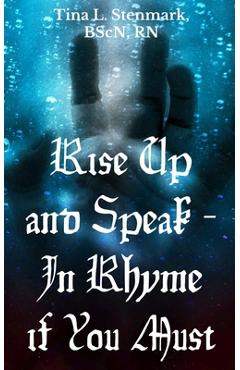 Coperta cărții 'Rise Up and Speak - In Rhyme if You Must - Bscn Stenmark'
