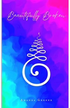 Coperta cărții 'Beautifully Broken - Amanda Greene'
