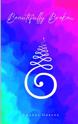 Beautifully Broken - Amanda Greene