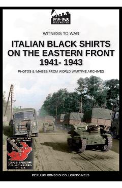 Coperta cărții 'Italian black shirts on the Eastern front 1941-1943 - Pierluigi Romeo Di Colloredo Mels'