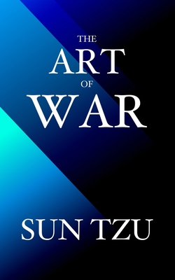 The Art of War: A New Translation - Sun Tzu
