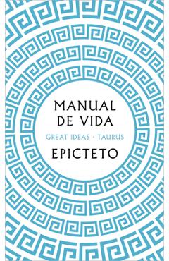 Coperta cărții 'Manual de Vida / Art of Living: The Classical Manual on Virtue, Happiness, and E Ffectiveness - Epicteto'