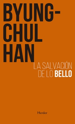 Coperta cărții 'Salvación de Lo Bello - Byung-chul Han'