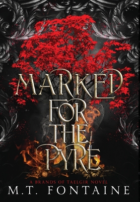 Marked for the Pyre - M. T. Fontaine