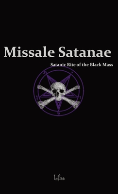 Missale Satanae: Satanic Rite of the Black Mass - Lcf Ns