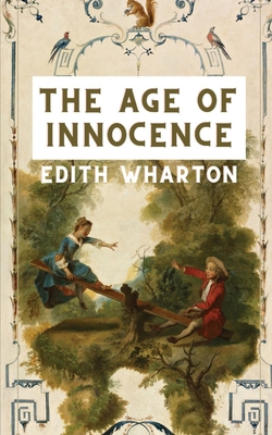 The Age of Innocence - Edith Wharton