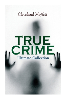 TRUE CRIME Boxed Set: Detective Cases from the Archives of Pinkerton (Including The Mysterious Card & Its Sequel) - Cleveland Moffett