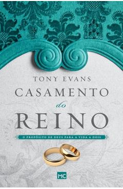 Coperta cărții 'Casamento do reino: O propósito de Deus para a vida a dois - Tony Evans'