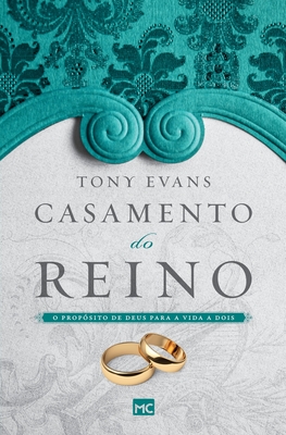 Coperta cărții 'Casamento do reino: O propósito de Deus para a vida a dois - Tony Evans'