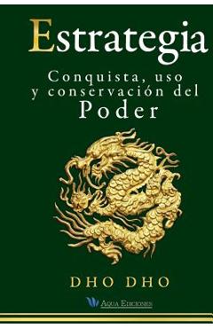 Coperta cărții 'Estrategia: Conquista, uso y conservación del Poder - Dho Dho'
