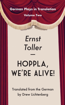 Hoppla, We're Alive!: Drama - Ernst Toller