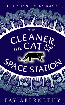 The Cleaner, the Cat and the Space Station - Fay Abernethy