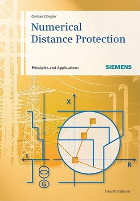 Numerical Distance Protection: Principles and Applications - Gerhard Ziegler