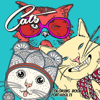 Cats Coloring Book for Adults: funny Cats Coloring Book adorable cats Coloring Book for adults zentangle - zentangle cats adult coloring book - Monsoon Publishing