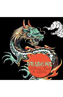 Poza produsului Dragons Coloring Book for Adults: Dragon Coloring Book for Adults - Chinese Dragons Japanese Dragons Coloring Book for Adults - Monsoon Publishing