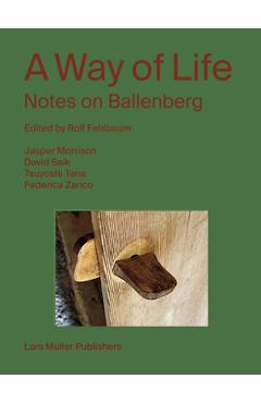 Poza produsului A Way of Life: Notes on Ballenberg - Rolf Fehlbaum