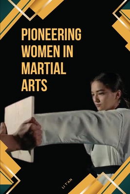Coperta cărții 'Pioneering Women in Martial Arts - Li T'an'
