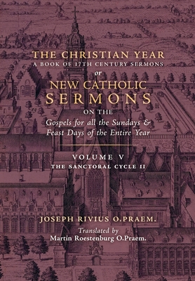 The Christian Year: Vol. 5 (The Sanctoral Cycle II) - Joseph Rivius