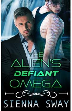 Coperta cărții 'The Alien's Defiant Omega: an m/m alien romance - Sienna Sway'