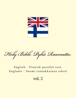 Coperta cărții 'Holy Bible. Pyhä Raamattu: English - Finnish Parallel Text. Englanti - Suomi Rinnakkainen Teksti - Ivan Kushnir'