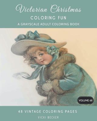 Victorian Christmas Coloring Fun: A Grayscale Adult Coloring Book - Vicki Becker