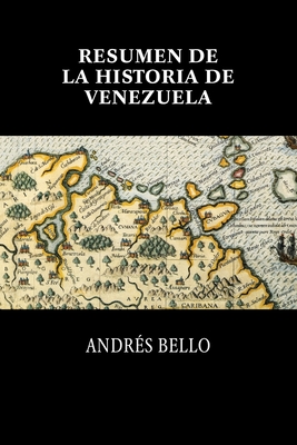 Coperta cărții 'Resumen de la historia de Venezuela - Andrés Bello'