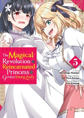 The Magical Revolution of the Reincarnated Princess and the Genius Young Lady, Vol. 5 (Manga) - Piero Karasu