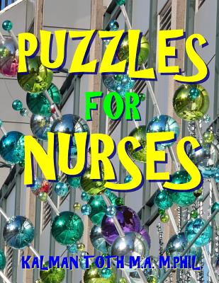 Puzzles for Nurses: 133 Large Print Themed Word Search Puzzles - Kalman Toth M. A. M. Phil