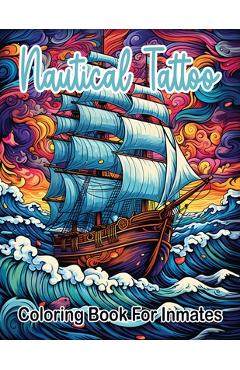 Poza produsului Nautical Tattoos coloring book for inmates - Sureshot Books Publishing Llc